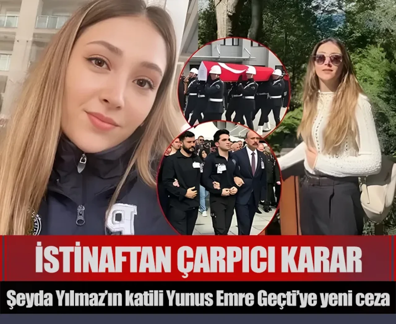 Şeyda Yılmaz’ın katili Yunus Emre Geçti’ye yeni ceza: İstinaftan çarpıcı karar