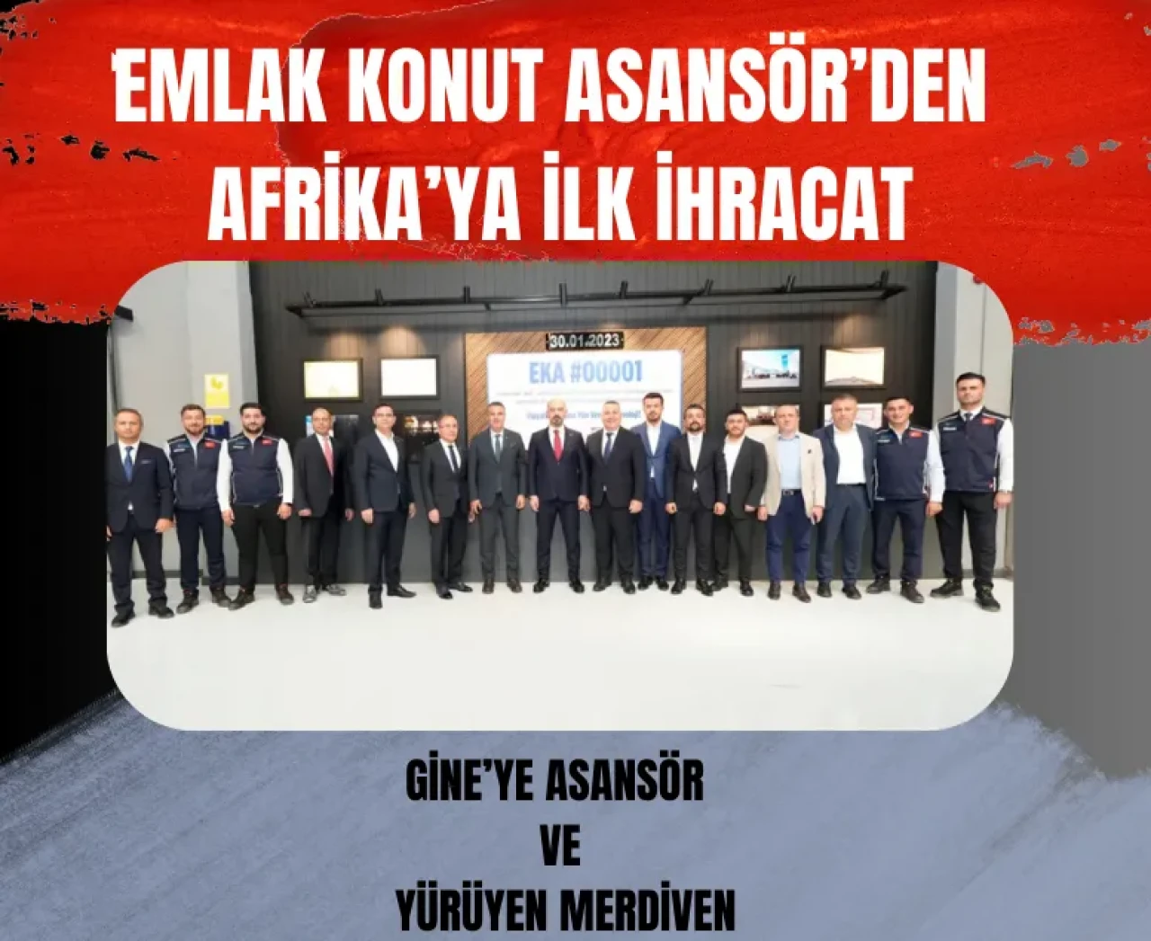 Emlak Konut Asansör’den Afrika’ya ilk ihracat: Gine’ye asansör ve yürüyen merdiven