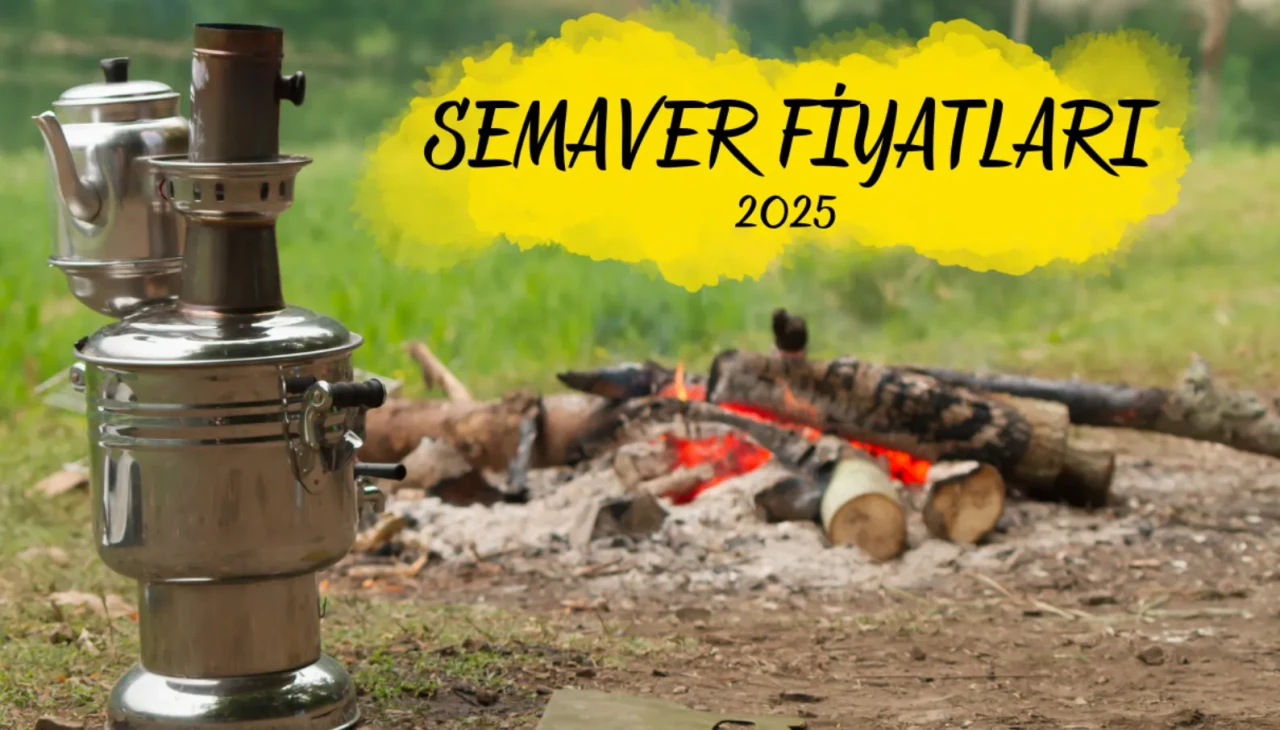 Semaver Fiyatları ve En İyi Modeller 2025
