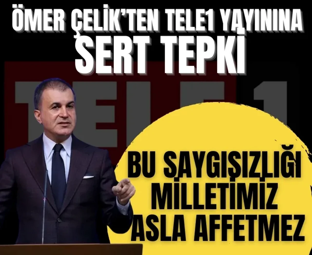 Ömer Çelik’ten Tele 1’e sert tepki: 'Asla kabul edilemez!'