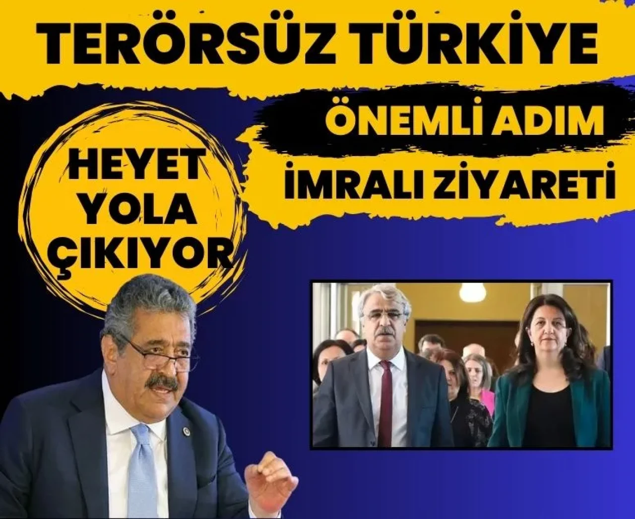 Terörsüz Türkiye yolunda önemli hamle: Heyet İmralı’ya gidecek!