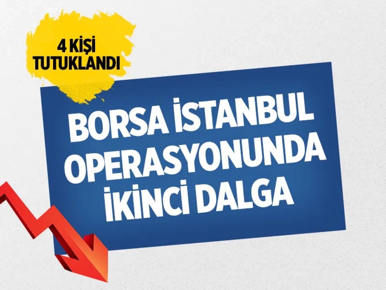 Manipülasyon iddiası büyüyor: Borsa İstanbul'da 4 kişi cezaevine gönderildi