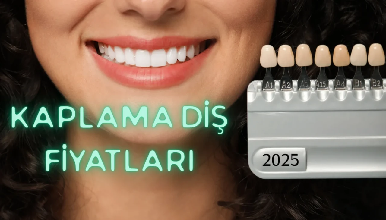Kaplama Diş Fiyatları Türler, Avantajlar ve Güncel Rehber