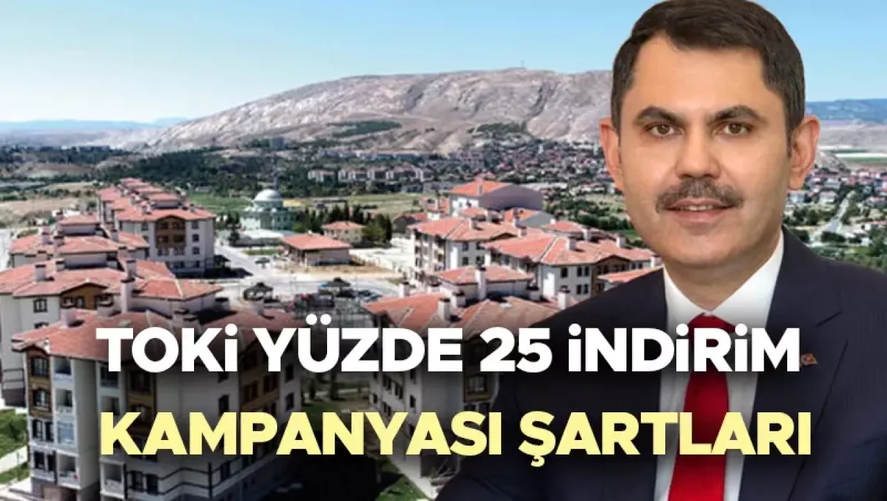 TOKİ’den Yüzde 25 İndirim Kampanyası: İşte Tarihler ve Şartlar