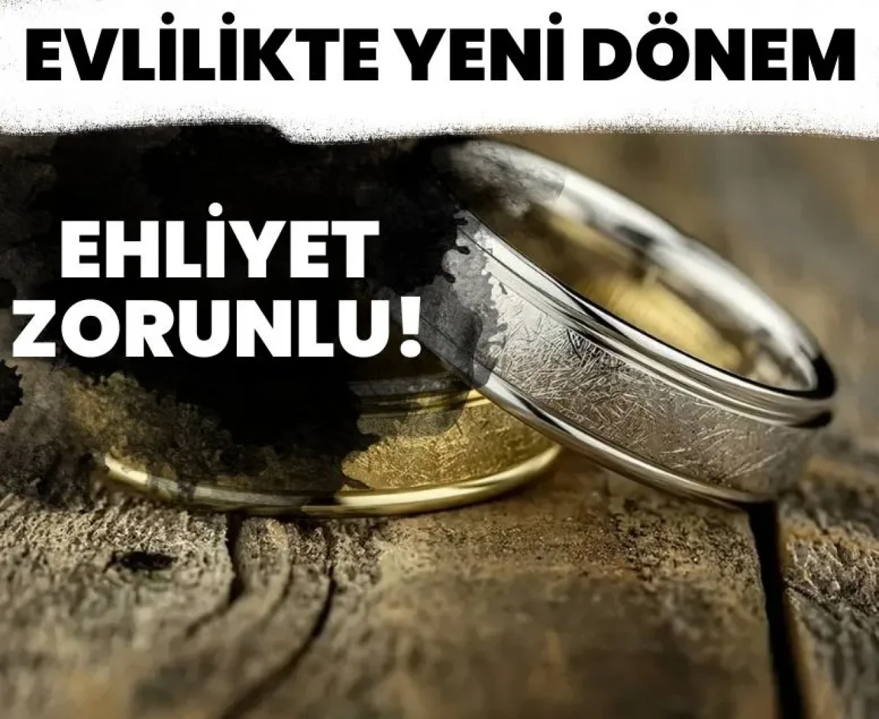 Evlilikte yeni dönem: Ehliyet zorunlu hale geliyor!