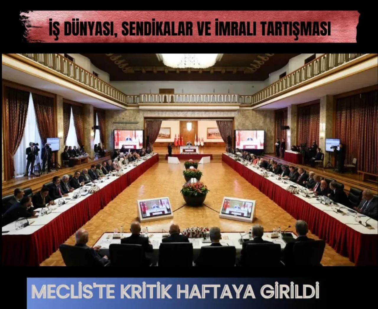 İş dünyası, sendikalar ve İmralı tartışması: Meclis'te kritik haftaya girildi