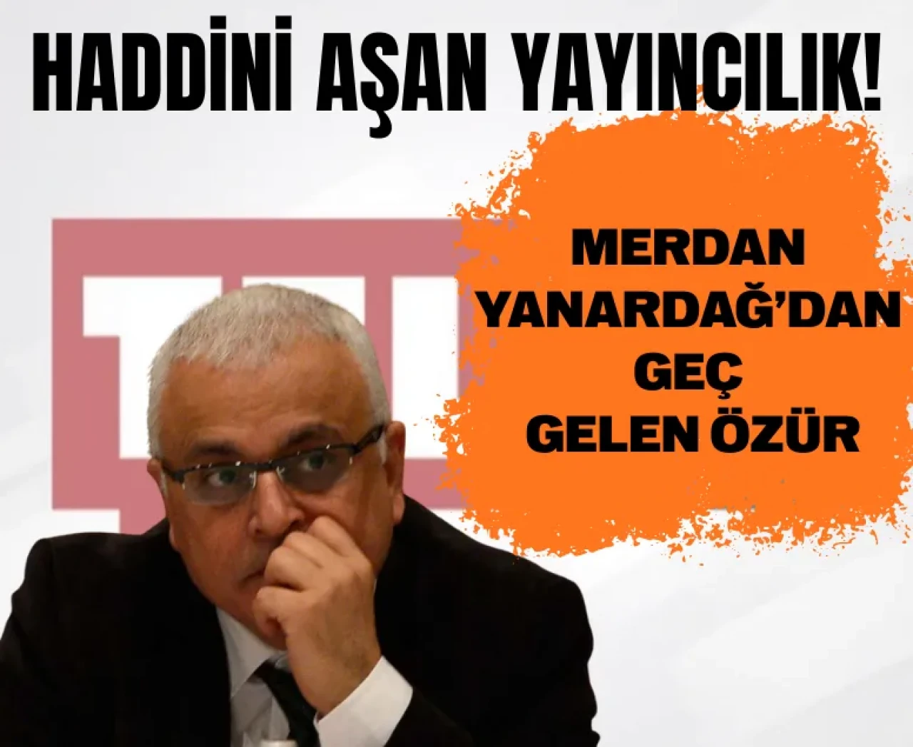 Merdan Yanardağ skandal KJ için geri adım attı: Özür, krizi dindiremedi!