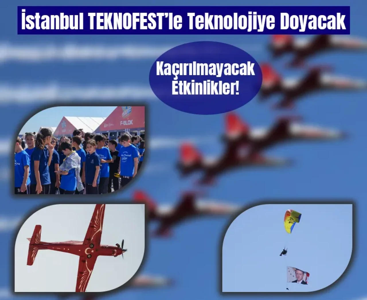 TEKNOFEST kapılarını açtı: İşte festivalde kaçırmamanız gereken 7 etkinlik
