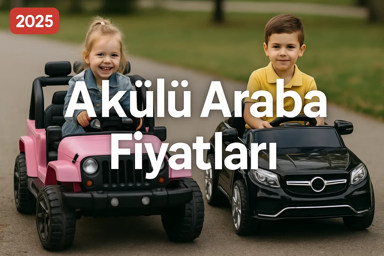 Akülü Araba Fiyatları Erkek ve Kız Çocuk Kategorisinde Detaylı Satın Alma Rehberi