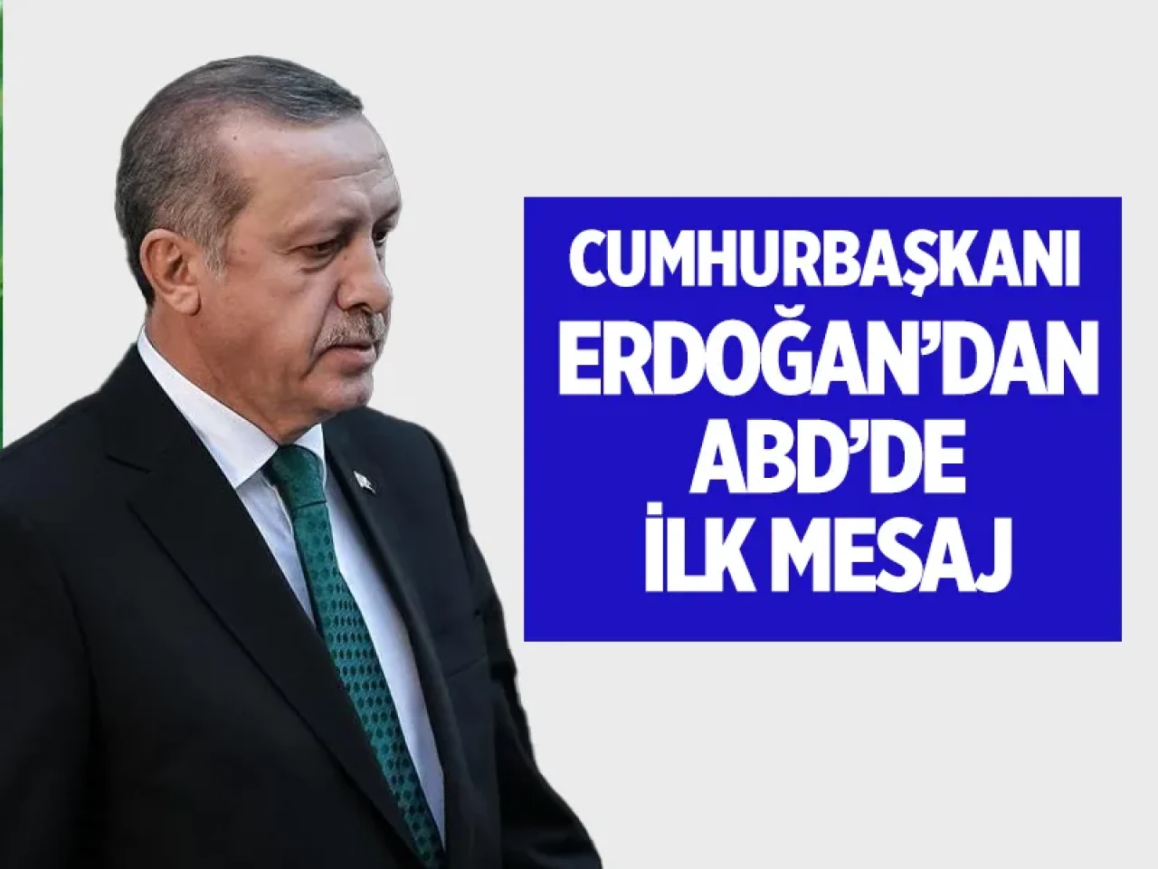 Cumhurbaşkanı Erdoğan’dan ABD’de ilk mesaj: Trump’la her adım hayati