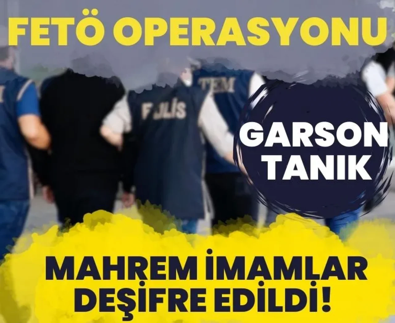‘Garson’ tanığın verileriyle çözüldü: Mahrem imamlar tek tek deşifre edildi!