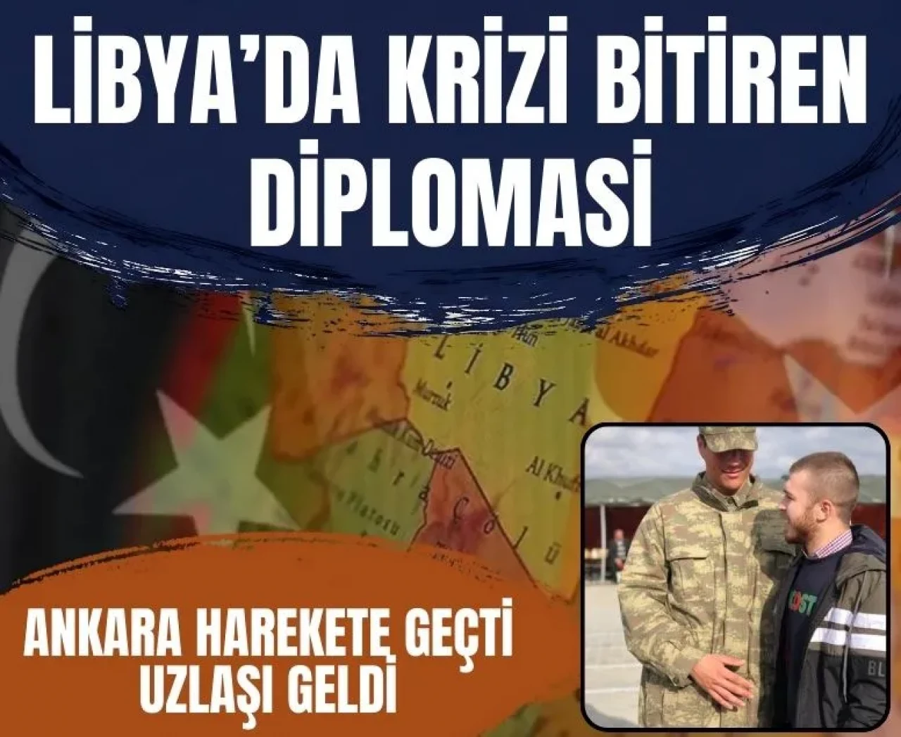 Libya’da tarihi uzlaşı: Türkiye’nin arabuluculuğuyla kriz sona erdi!