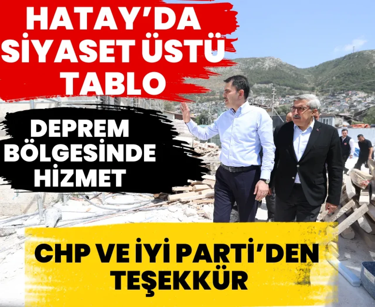 Hatay’da siyaset üstü tablo: Bakan Kurum'a ortak teşekkür