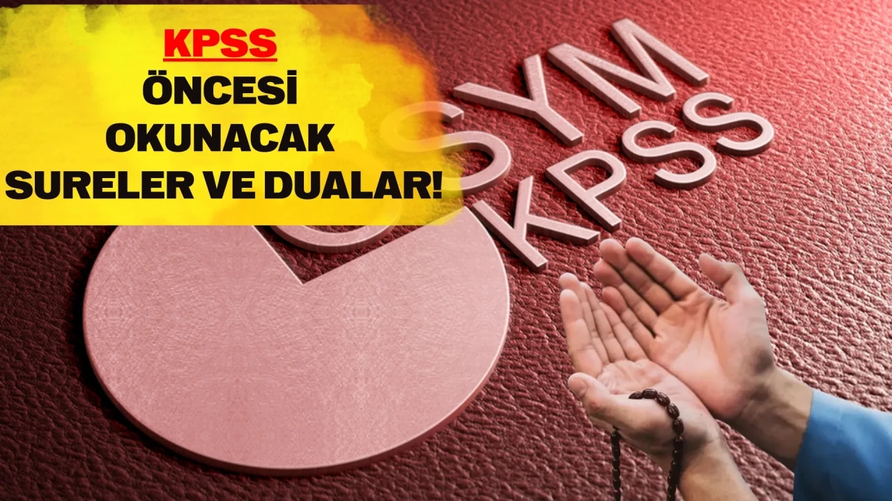 KPSS Alan sınavı için başarı duası: Sınava girmeden önce okunacak en etkili dualar ve ayetler