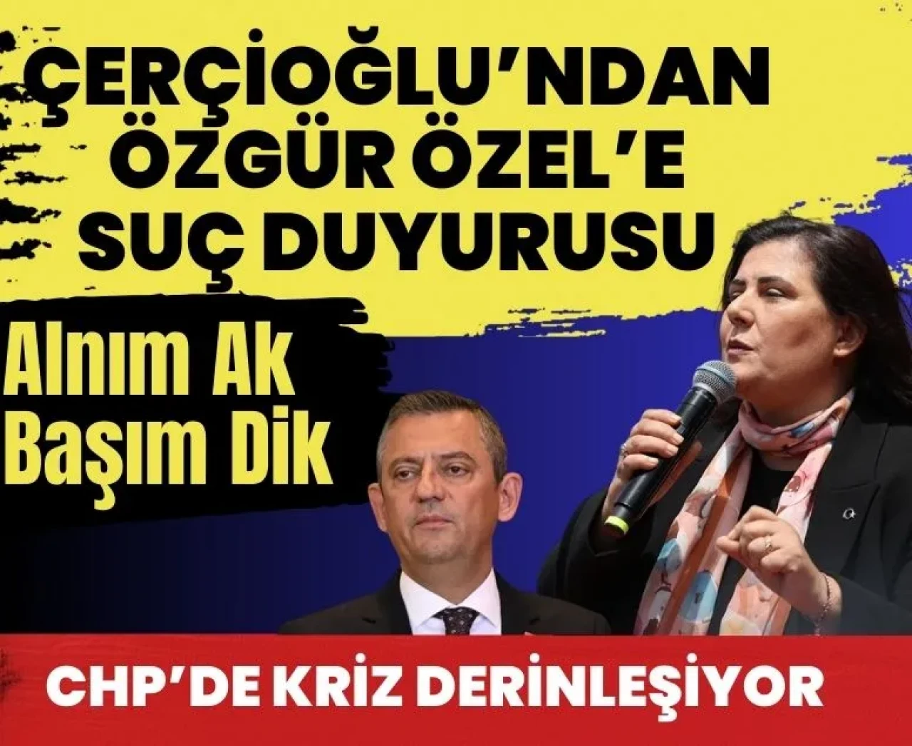 'Alnım ak, başım dik' diyen Çerçioğlu, Özel’e karşı hukuk savaşı başlattı