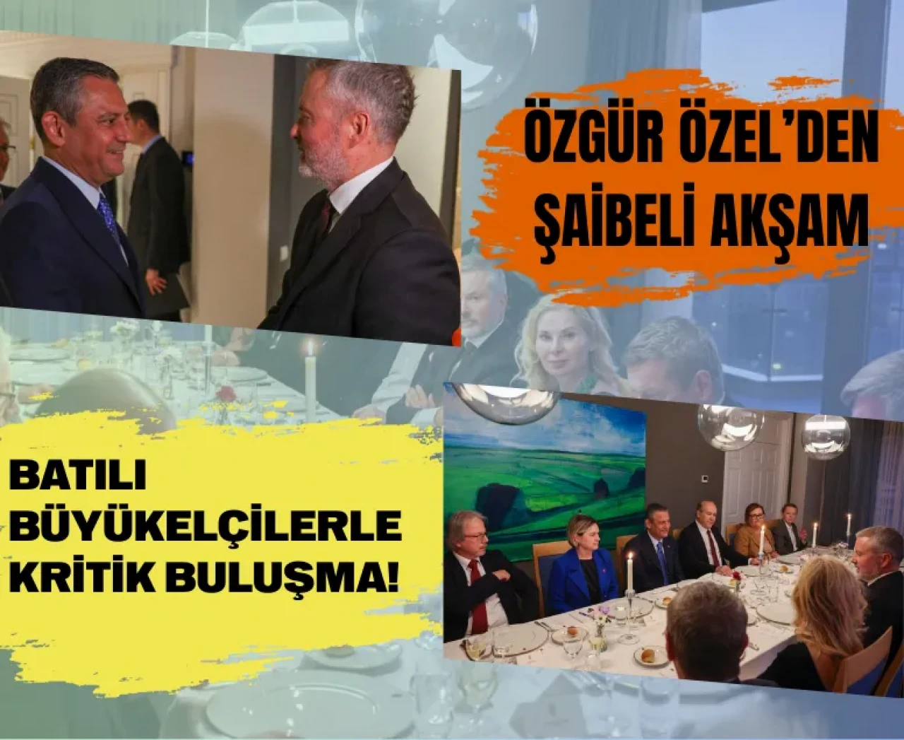 Özgür Özel'den şaibeli akşam: Batılı büyükelçilerle 'kritik' buluşma!