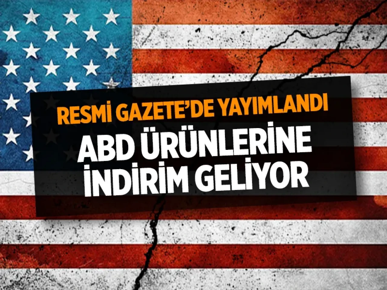 Resmi Gazete’de yayımlandı: ABD ürünlerine vergi muafiyeti