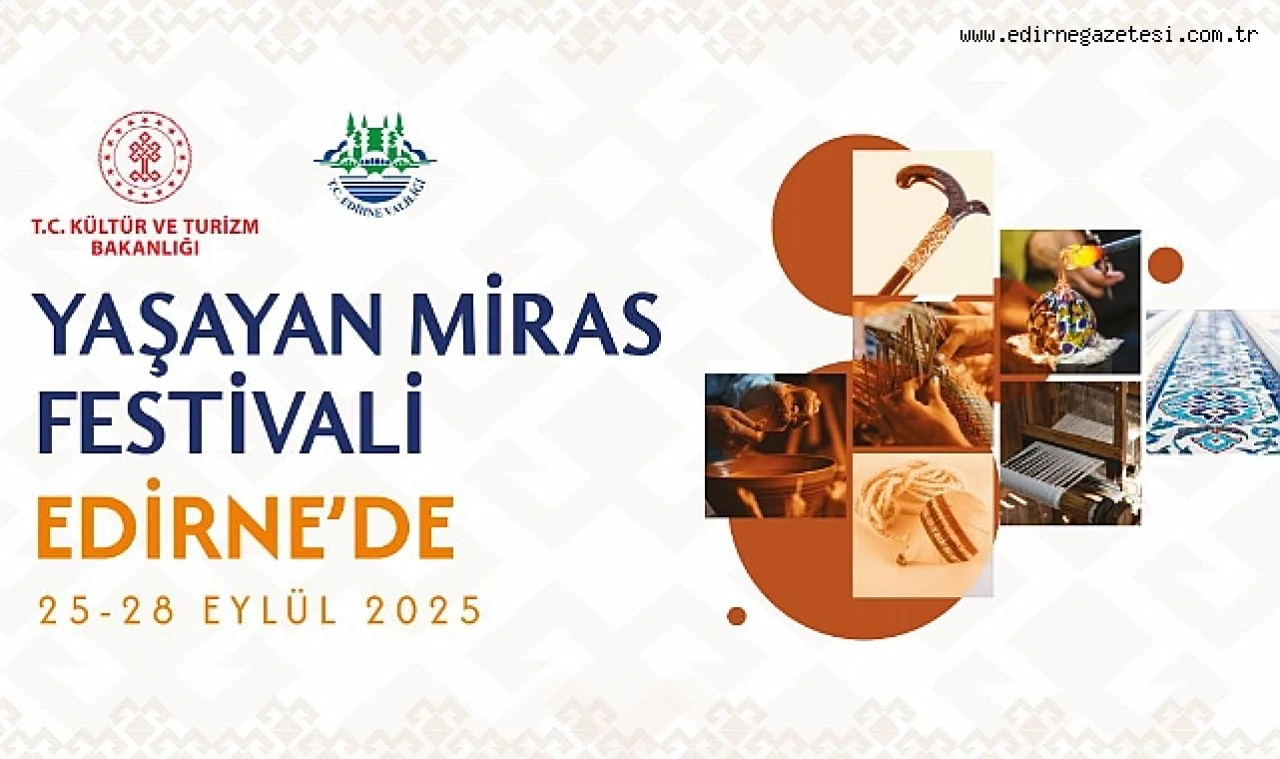 Edirne Yaşayan Miras Festivali başlıyor: Gelenekten geleceğe ilham veren buluşma