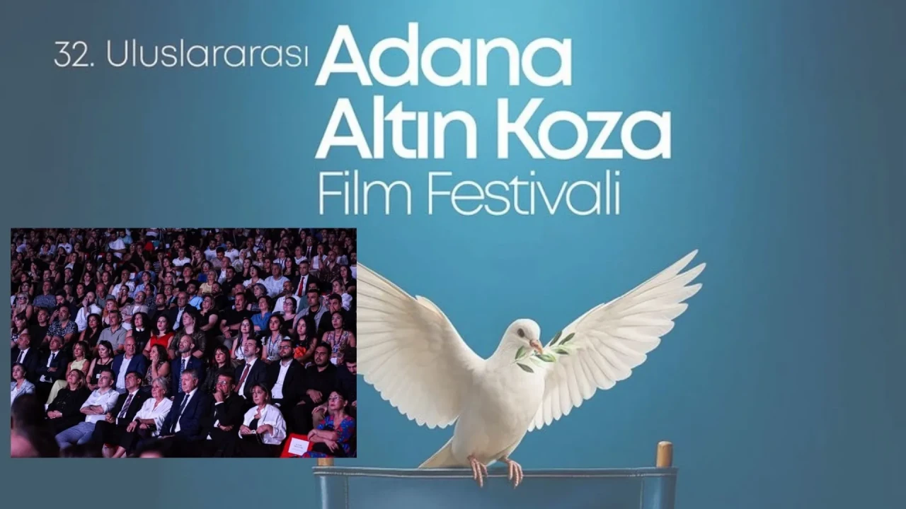 32. Uluslararası Adana Altın Koza Film Festivali başladı: Sinema, barış ve umudun sesi olmaya devam ediyor