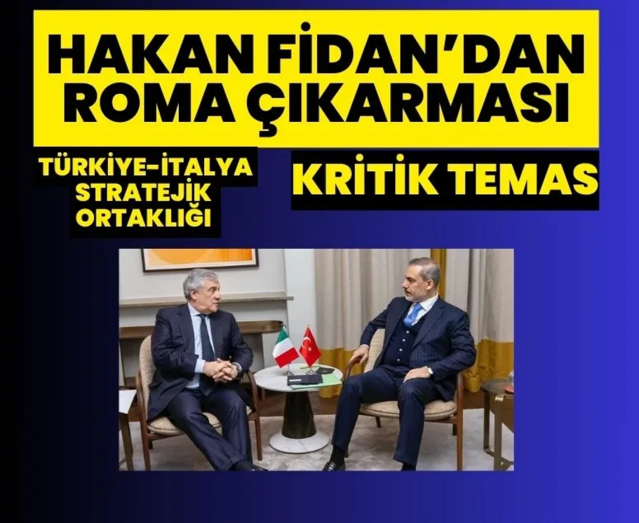 Hakan Fidan’dan Roma çıkarması: AB, savunma ve enerji masada