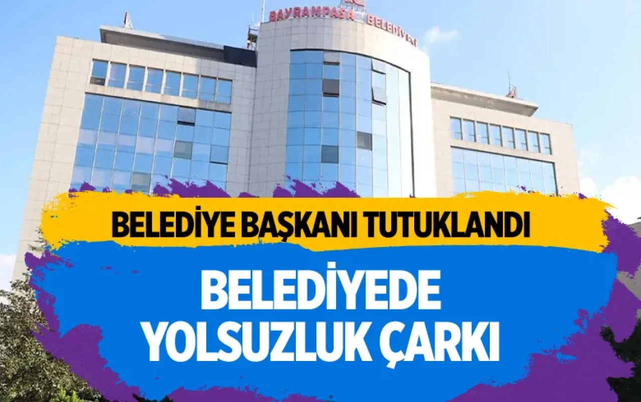 Bayrampaşa Belediye Başkanı Hasan Mutlu yolsuzluktan tutuklandı