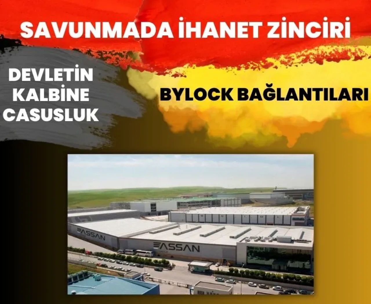 Savunmada ihanet zinciri: ASSAN soruşturması FETÖ’nün gizli merkezini ortaya çıkardı