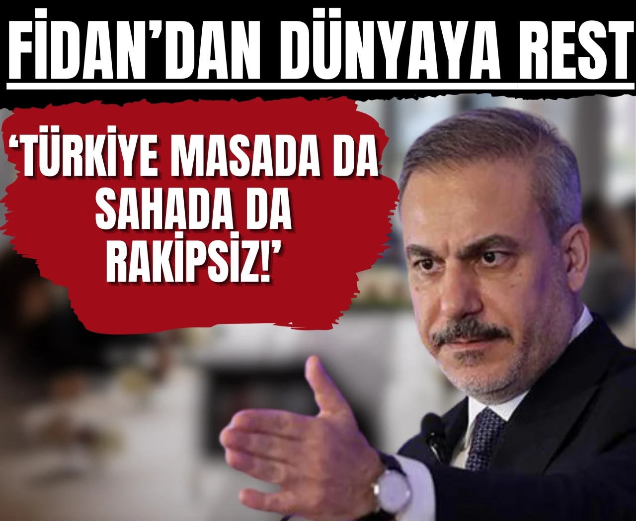 Hakan Fidan’dan stratejik vizyon: 'Türkiye sahada da masada da güçlü'