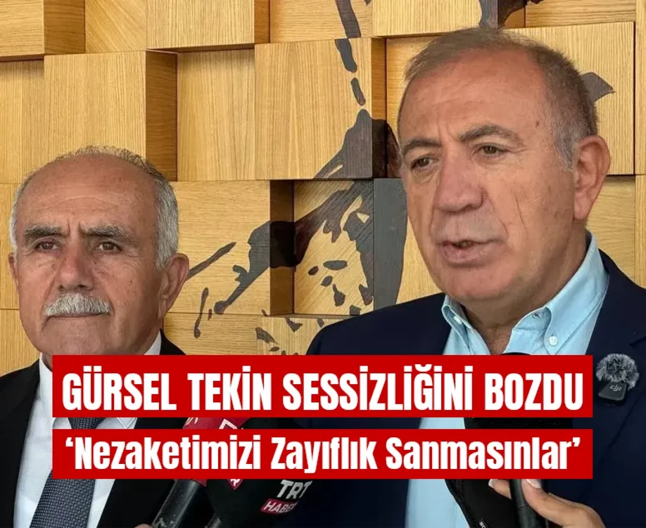Gürsel Tekin suskunluğunu bozdu : 'Nezaketimizi zayıflık sanmasınlar'