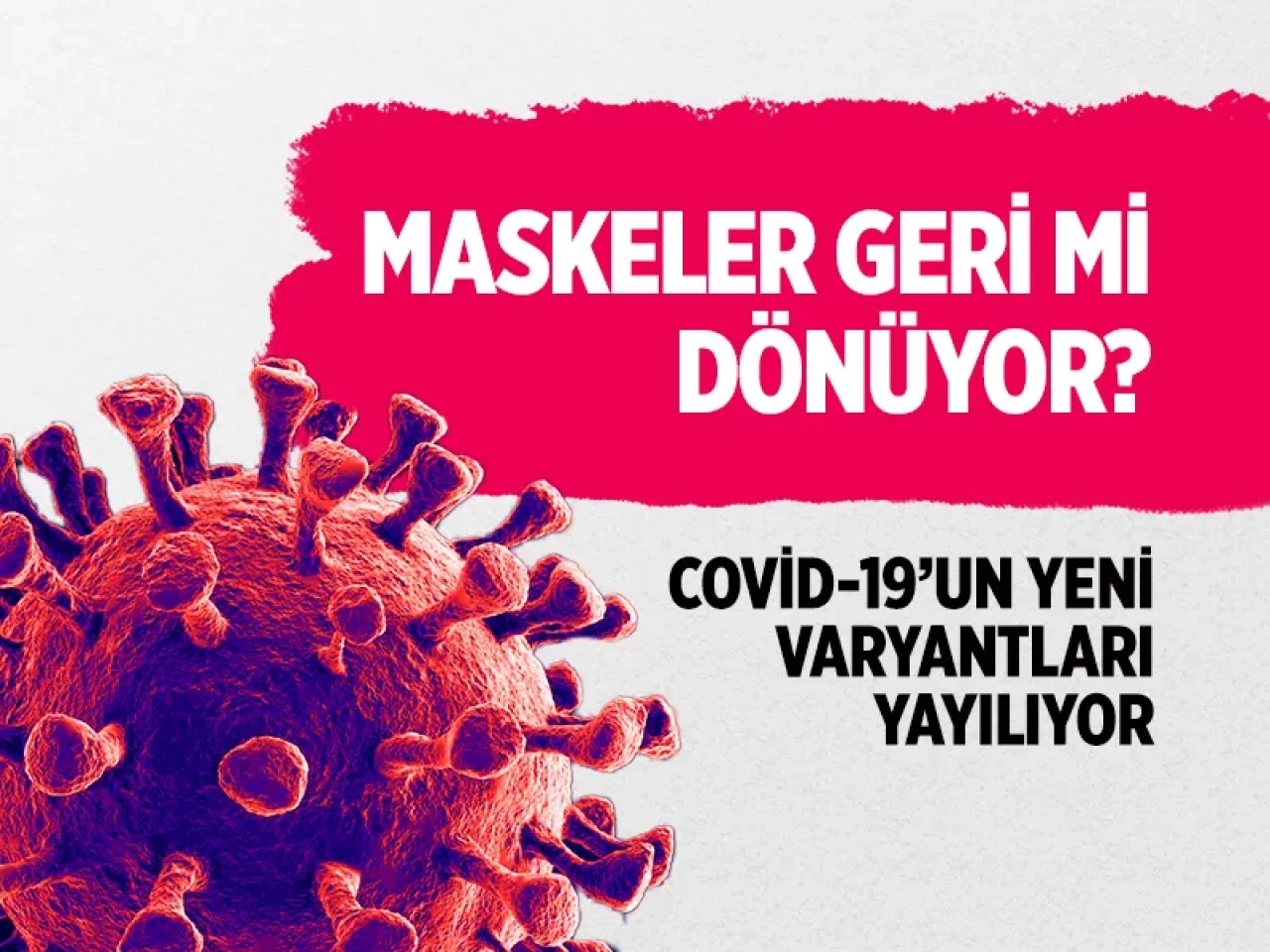 Omicron'un yeni varyantları tedirgin ediyor: Kapanma riski masada mı?