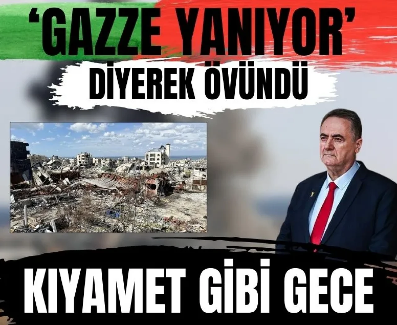 'Gazze yanıyor': İsrailli Bakan Katz’tan işgal sırasında provokatif açıklama