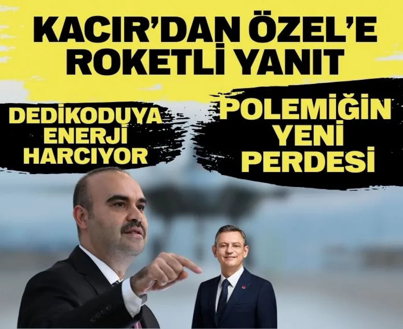 Kacır’dan Özgür Özel’e TEKNOFEST tepkisi: Bilimle değil dedikoduyla uğraşıyor