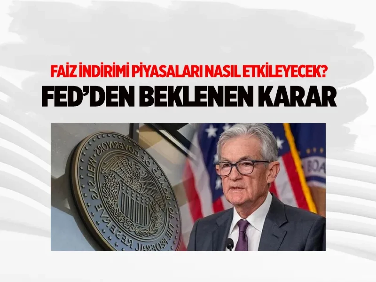 FED’den beklenen adım geldi: 25 baz puanlık faiz indirimi