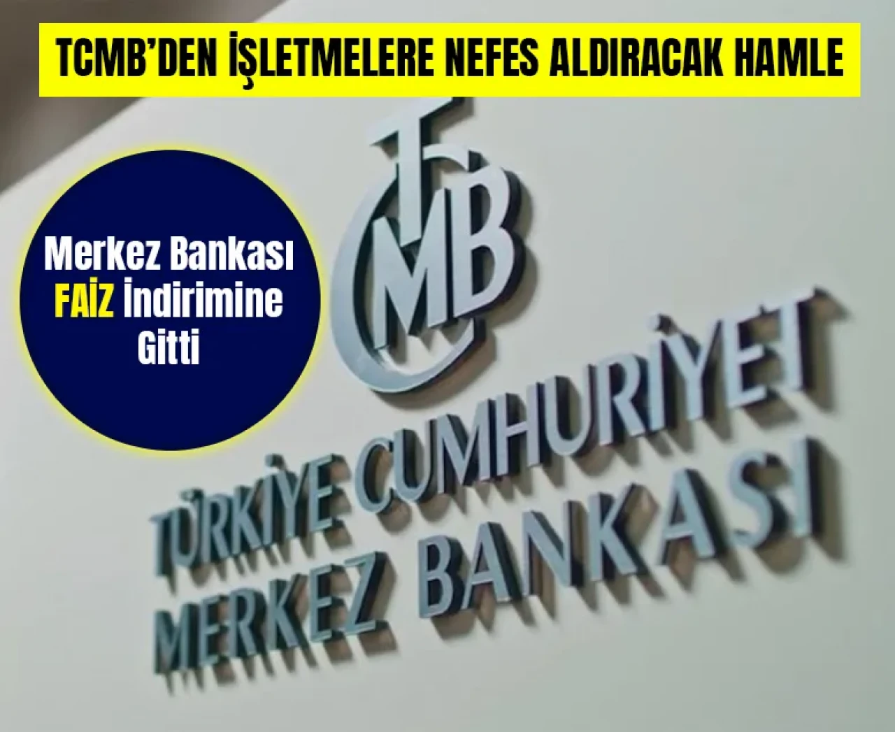 TCMB’den işletmelere nefes aldıracak hamle: Merkez Bankası faiz indirimine gitti