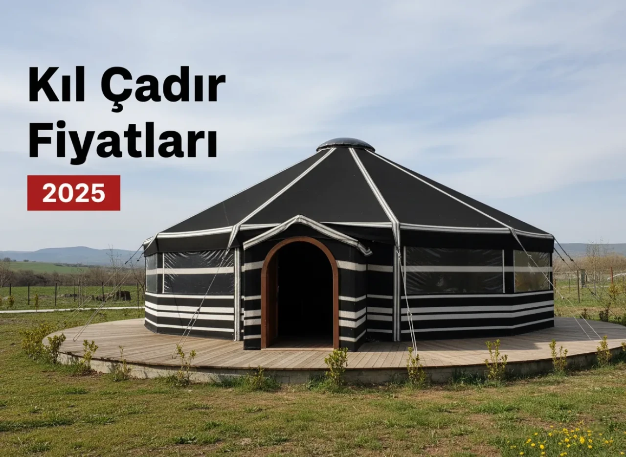 Kıl Çadır Fiyatları Karşılaştırması ile Bütçenize Uygun Seçenekler