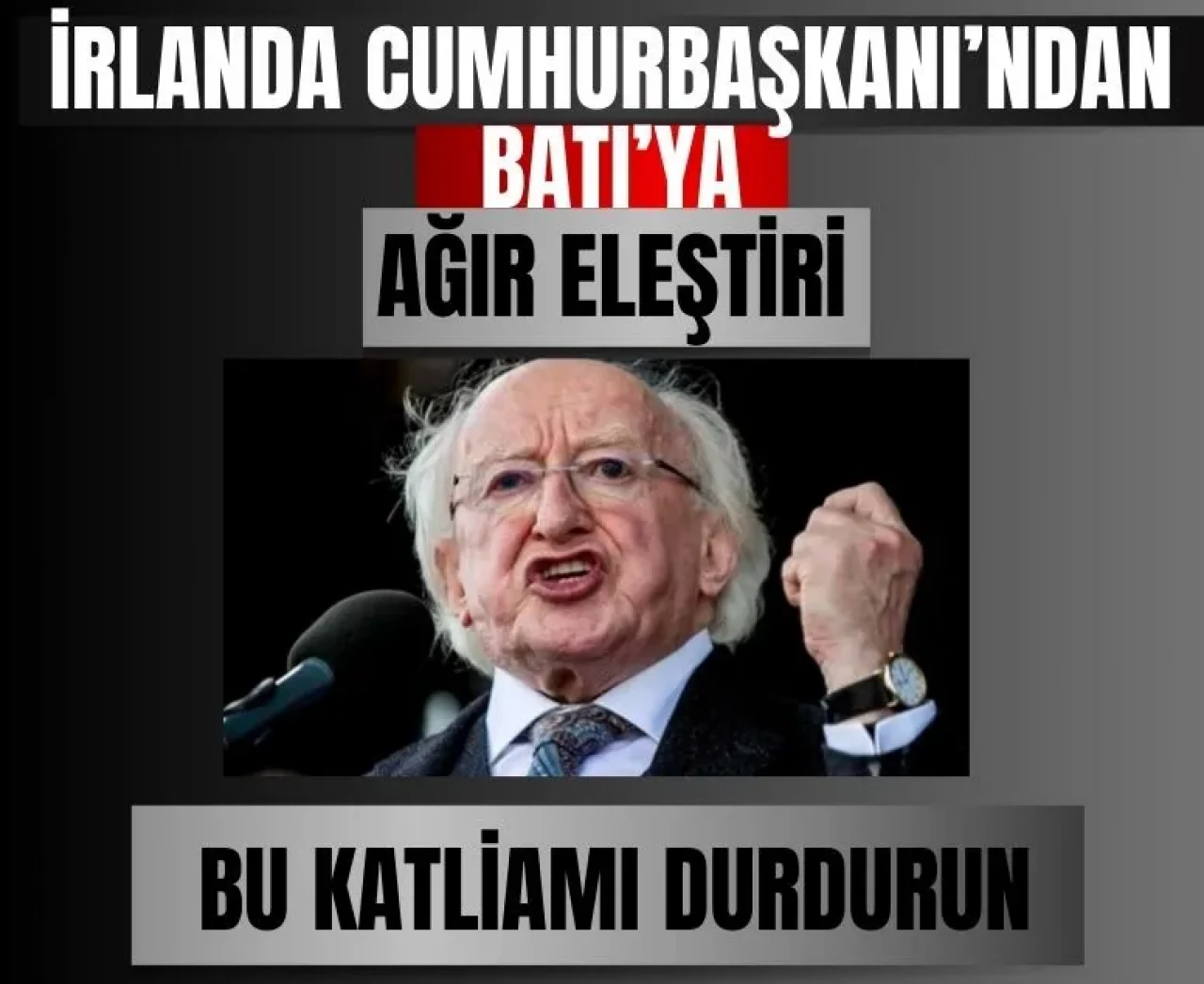İrlanda Cumhurbaşkanı’ndan BM’ye çağrı: İsrail ve destekçileri üyelikten çıkarılsın!