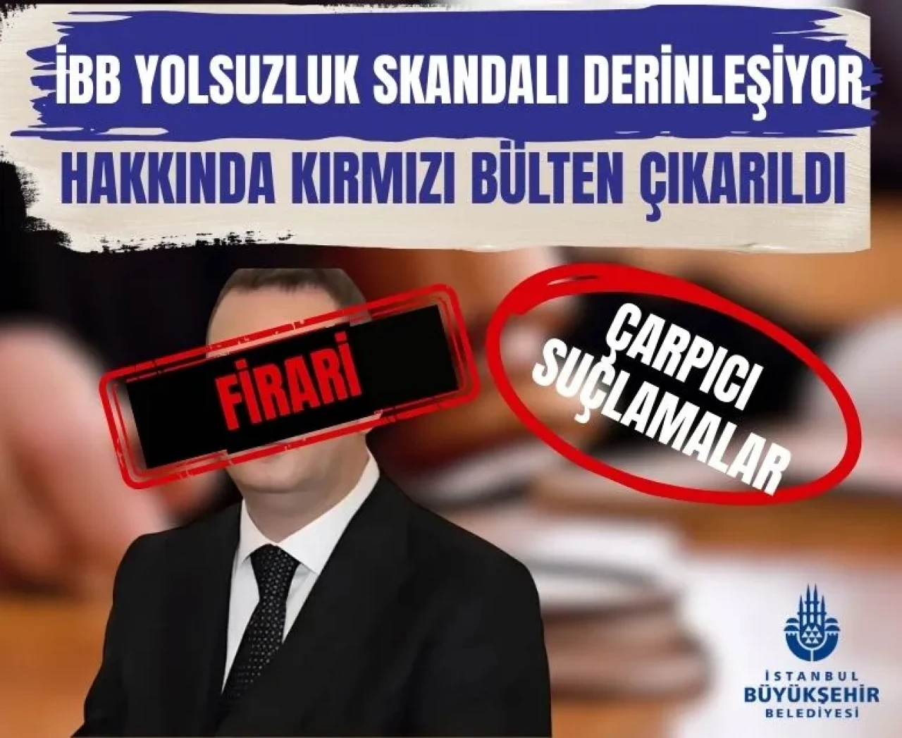 Murat Gülibrahimoğlu hakkında kırmızı bülten: İBB'deki yolsuzluk skandalı derinleşiyor