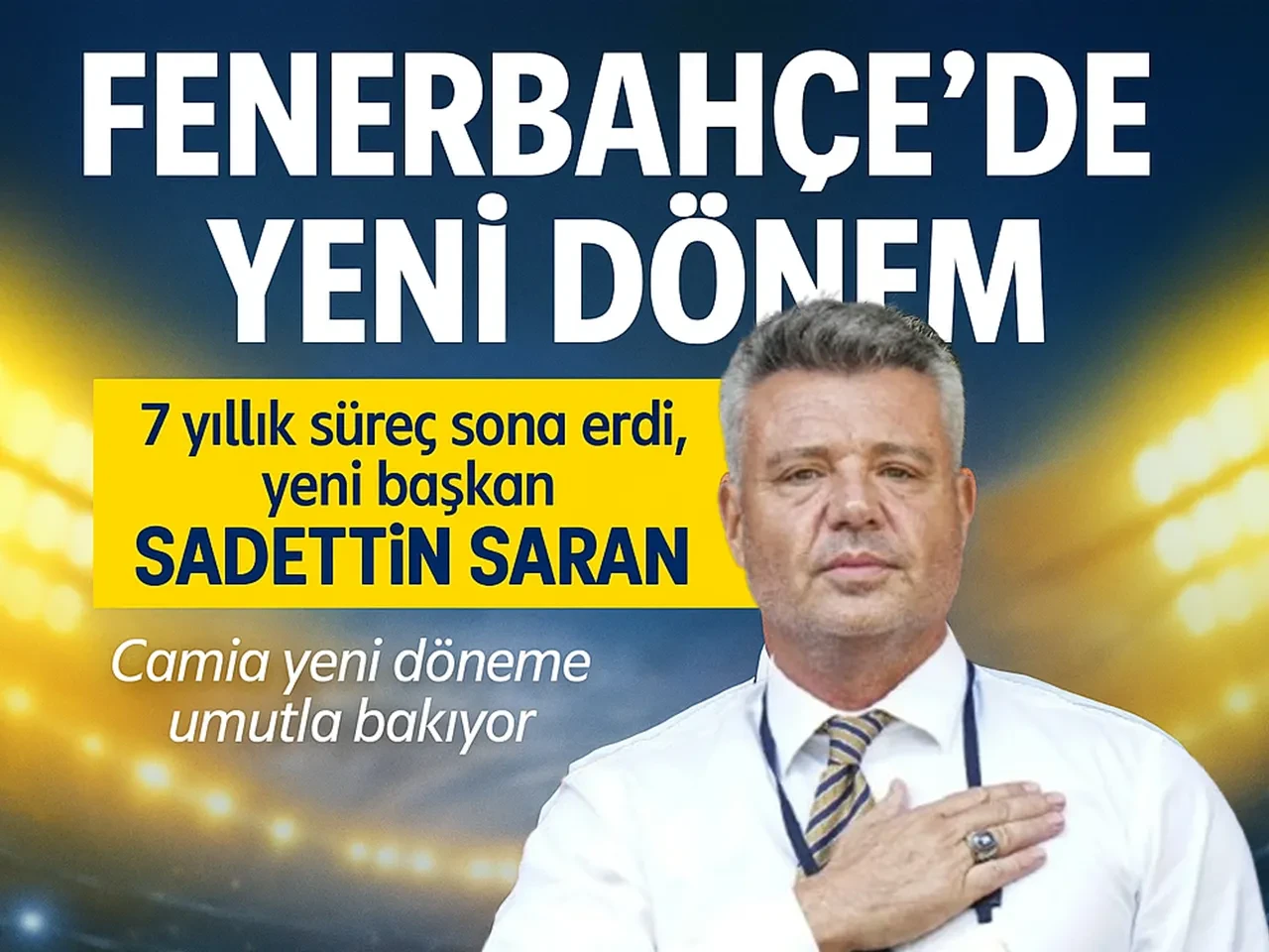 Sadettin Saran Fenerbahçe’nin yeni başkanı! Sarı-Lacivertlilerde yeni dönem