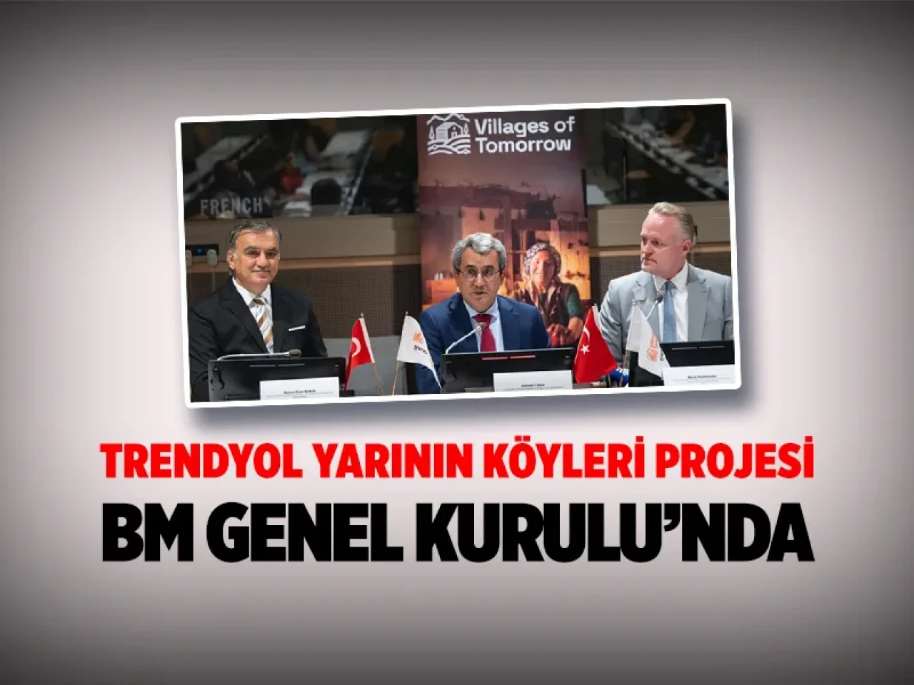 Trendyol, “Yarının Köyleri” projesini BM Genel Kurulu’nda tanıttı
