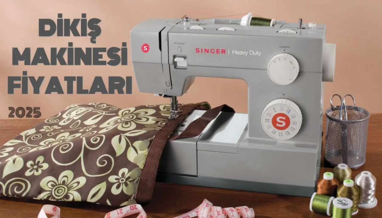 Dikiş Makinesi Fiyatları 2025 Fiyatlar ve Modeller