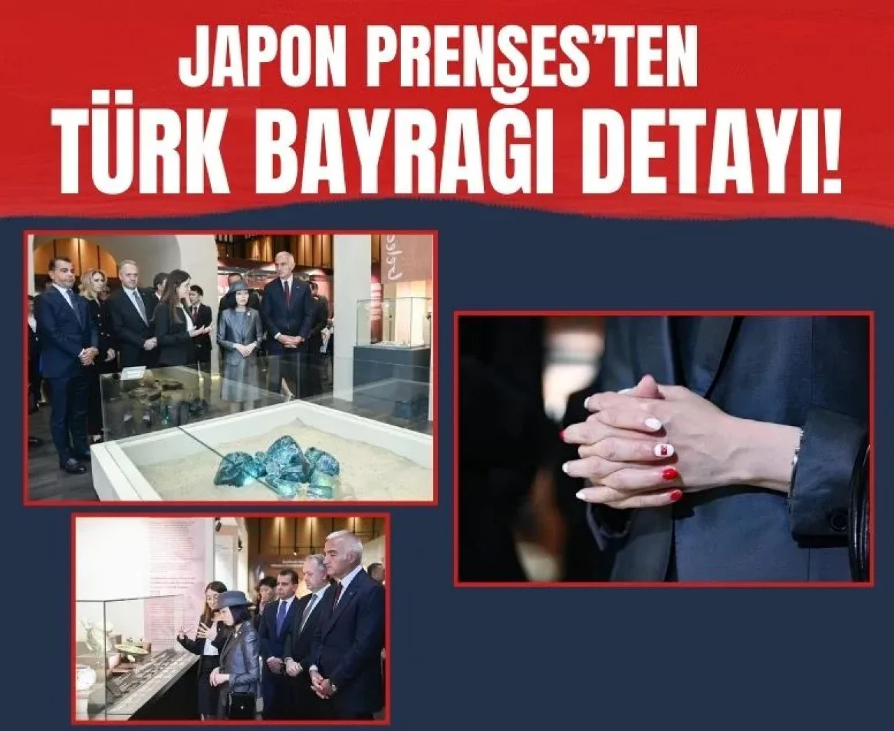 Ankara’da sürpriz detay: Japon Prenses’in tırnağında Türk Bayrağı