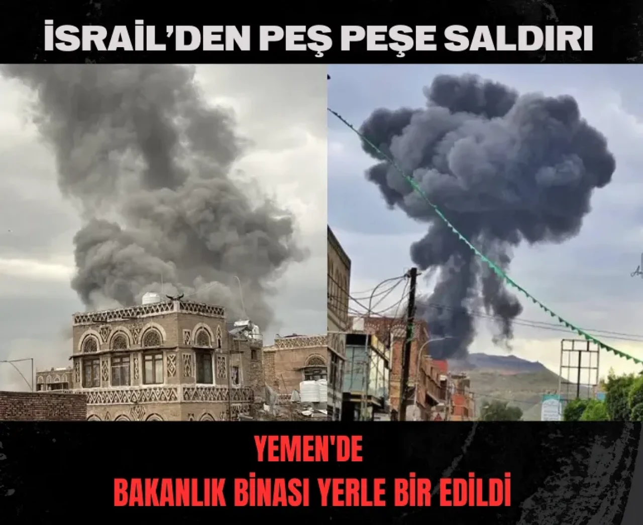 İsrail'den peş peşe saldırı: Yemen'de bakanlık binası yerle bir edildi