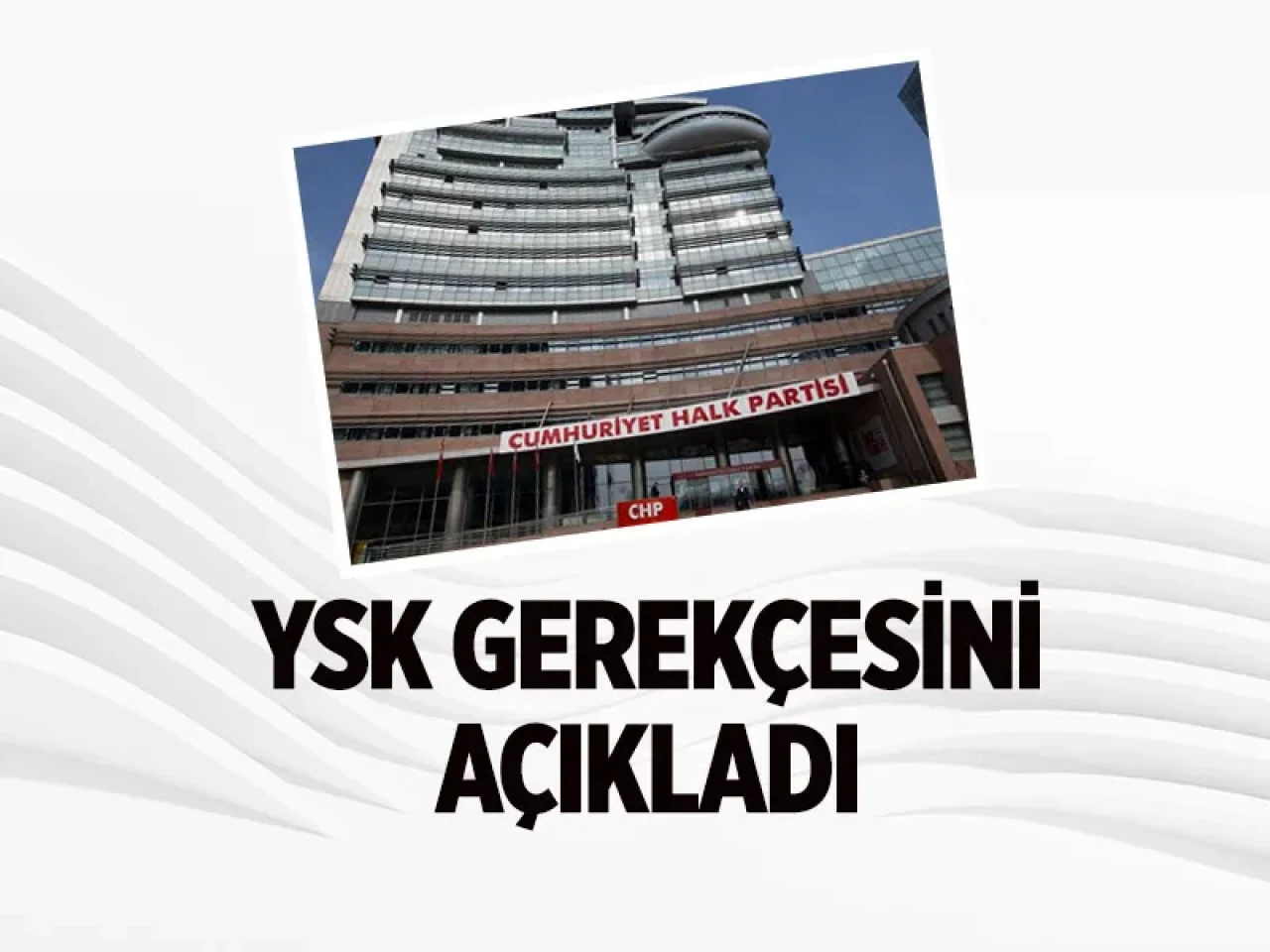 YSK, CHP'nin kongre krizine noktayı koydu: Tam kanunsuzluk