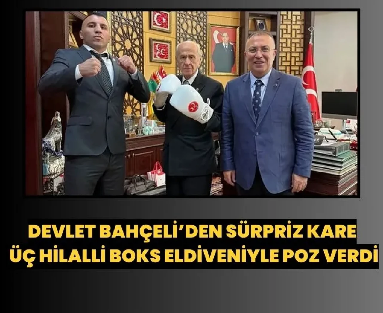 Devlet Bahçeli’den sürpriz kare: Üç hilalli boks eldiveniyle poz verdi