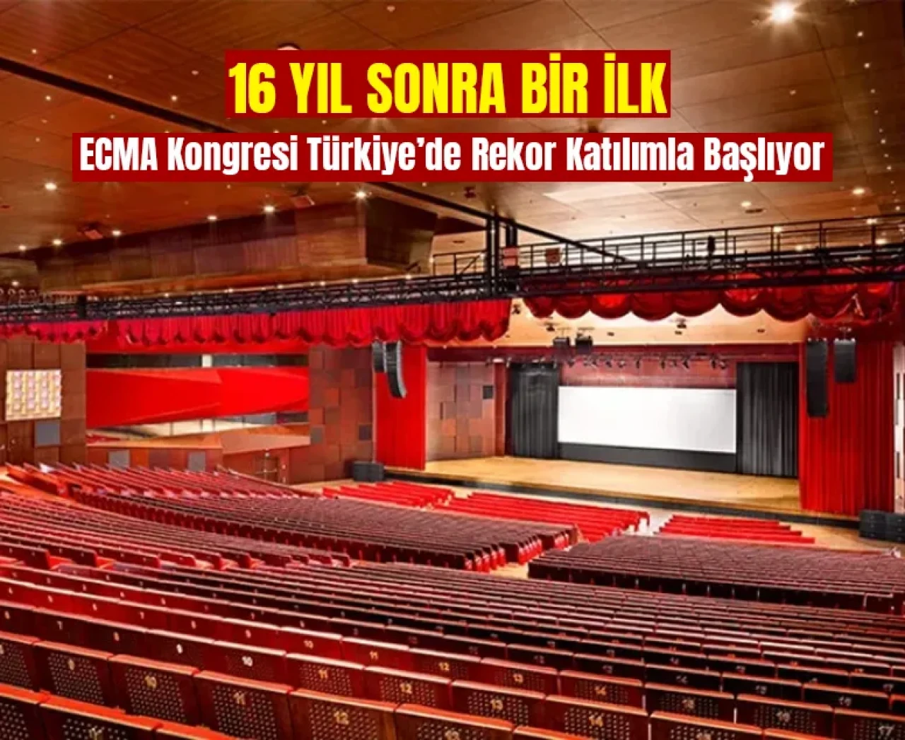 16 yıl sonra bir dönüm noktası: ECMA Kongresi Türkiye’de rekor katılımla başlıyor