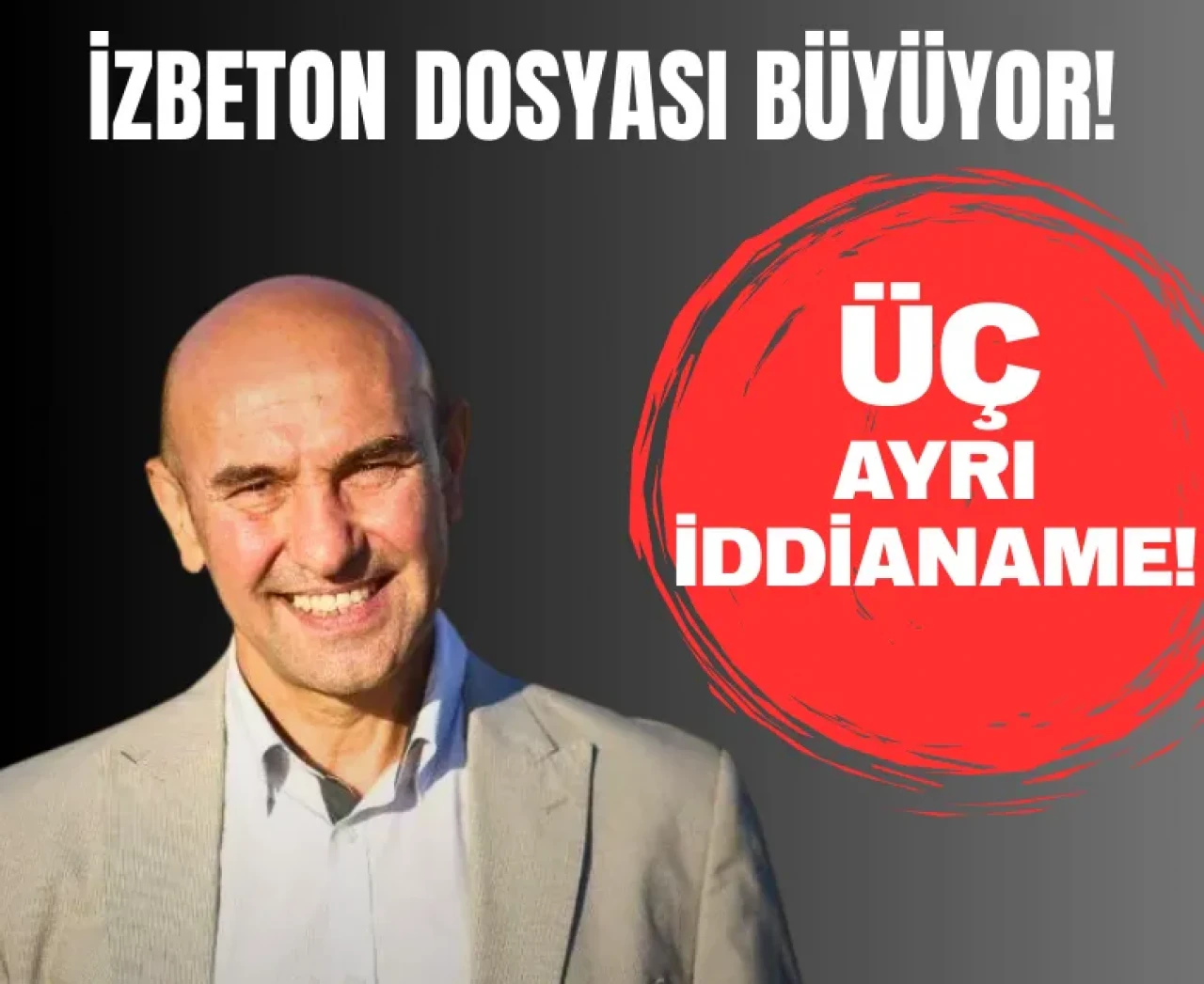 Tunç Soyer’in de yargılandığı İZBETON dosyası büyüyor: Sanıklar hakim karşısında!
