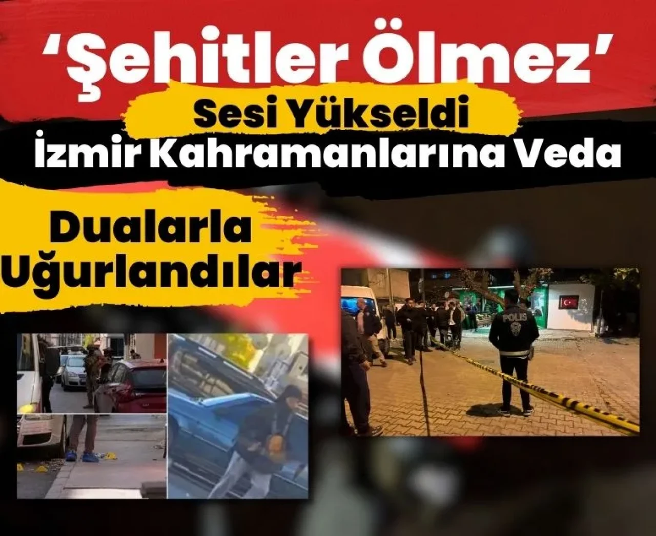 İzmir’de şehit polisler son yolculuklarına uğurlandı: Gözyaşları sel oldu