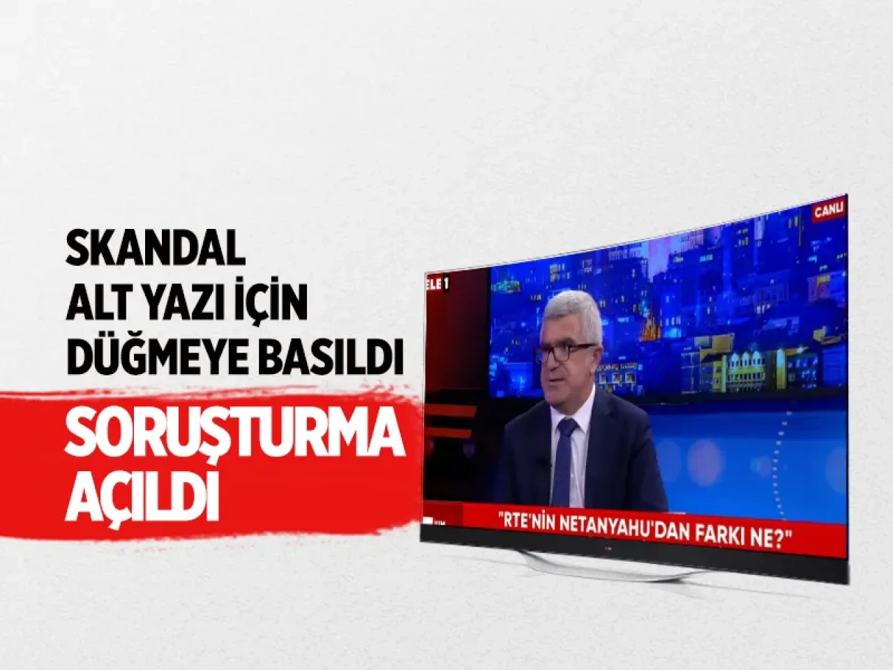 TELE1'de Cumhurbaşkanı Erdoğan'a karşı skandal KJ'ye soruşturma açıldı