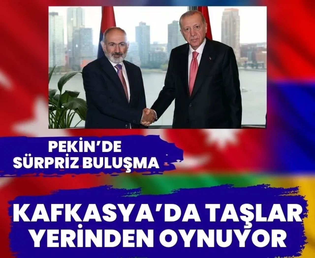 Kafkasya’da barış için umut veren adım: Erdoğan-Paşinyan görüşmesi