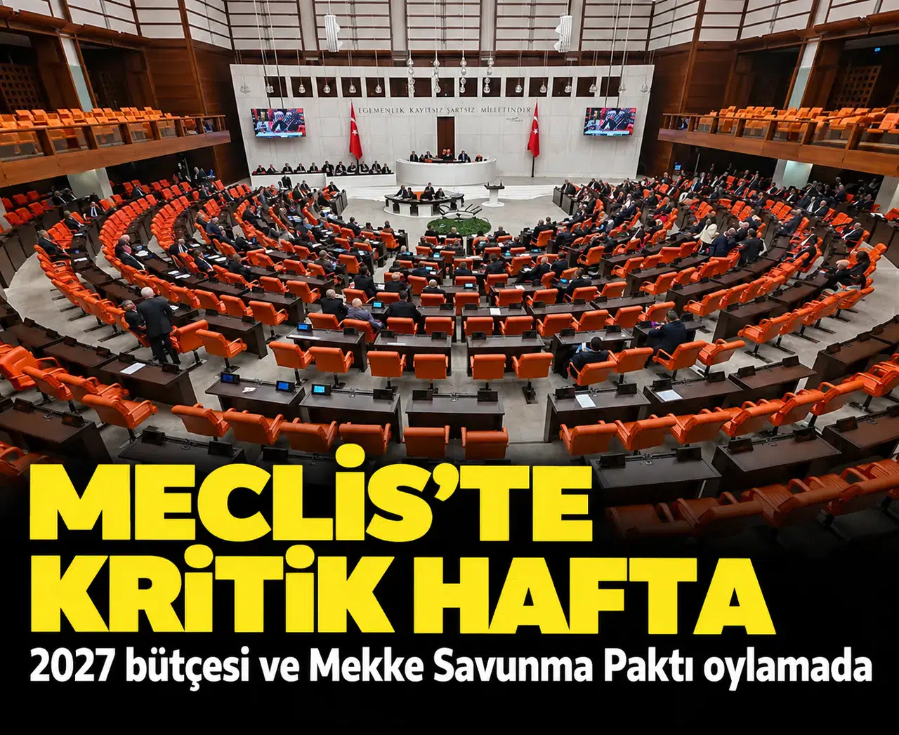 Meclis’te kritik hafta: 2027 bütçesi ve Mekke Savunma Paktı oylamada