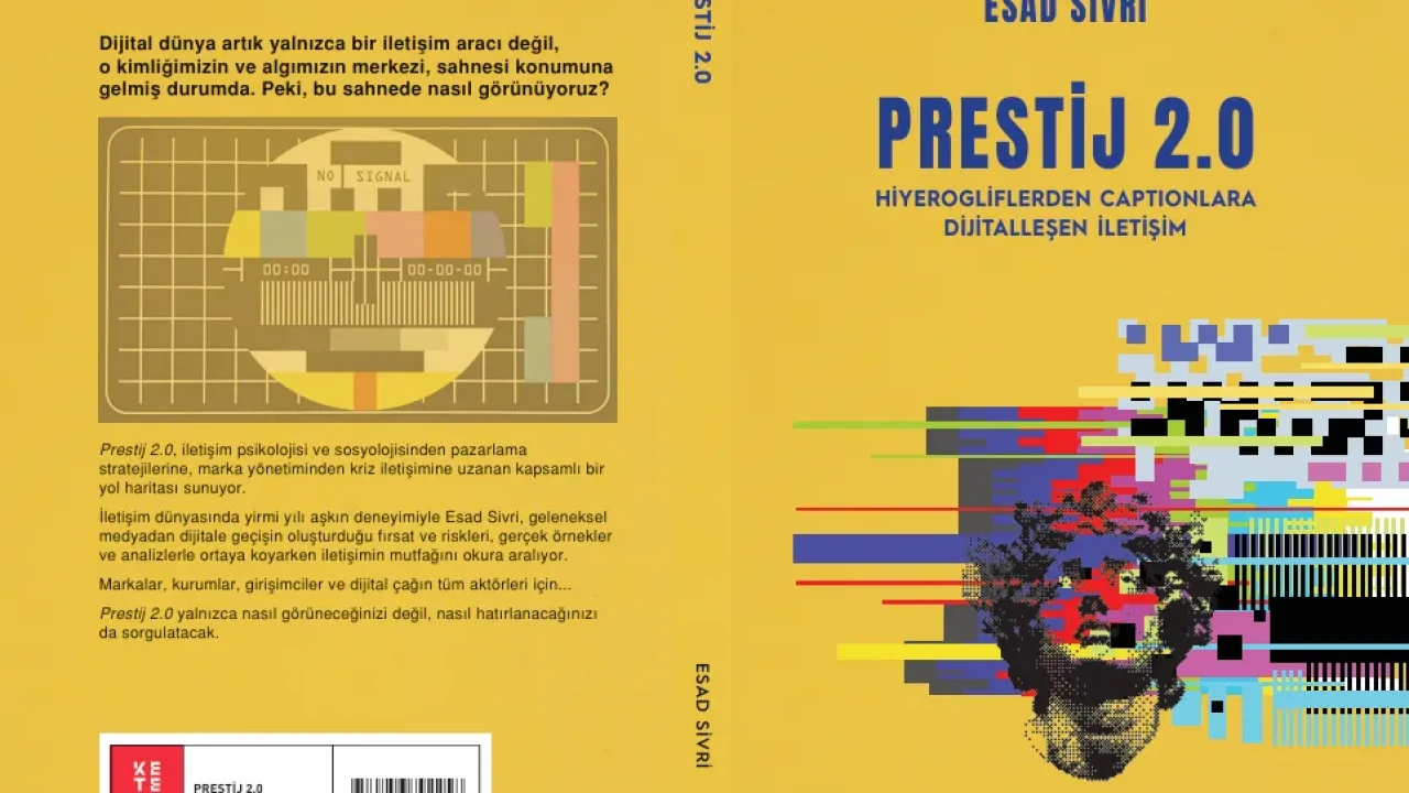 Dijital iletişimin kodları değişiyor: 'Prestij 2.0' yeni çağın iletişim haritasını sunuyor